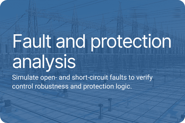 Fault and protection analysis.Simulate open- and short-circuit faults to verify control robustness and protection logic.